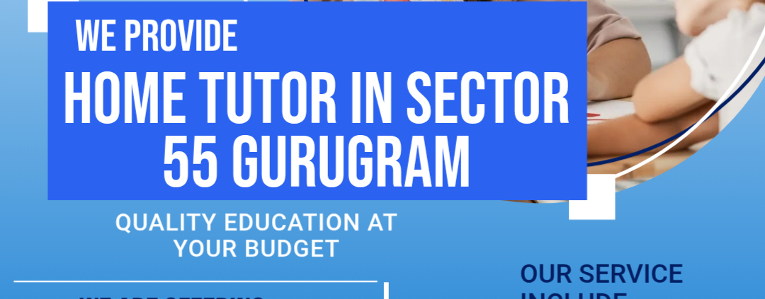 Home tutor in Sector 55 Gurugram